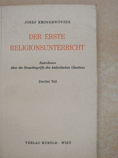 Josef Kronerwöther - Der Erste Religionsunterricht 2 (töredék) [antikvár]