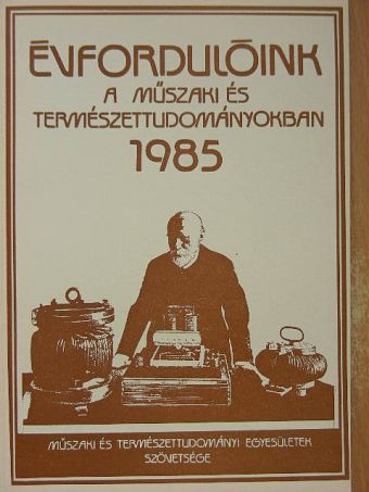 Filyó Mihály - Évfordulóink a műszaki és természettudományokban 1985 [antikvár]