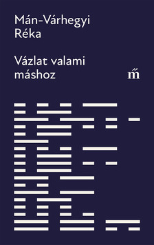 Mán-Várhegyi Réka - Vázlat valami máshoz [eKönyv: epub, mobi]