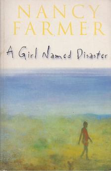 Nancy Farmer - A Girl Named Disaster [antikvár]