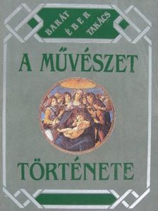 Barát Béla - A művészet története [antikvár]