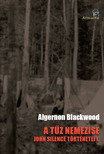 Algernon Blackwood - A TŰZ NEMEZISE
