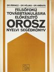 Dr. Ferincz István - Felsőfokú továbbtanulásra előkészítő orosz nyelvi segédkönyv [antikvár]