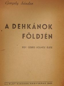 Gergely Sándor - A dehkánok földjén [antikvár]