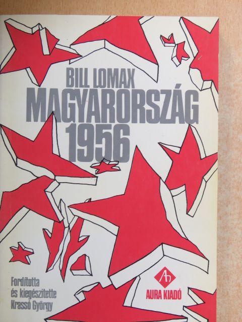 Bill Lomax - Magyarország 1956 [antikvár]