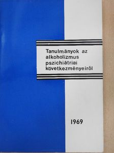 Almási Klára - Tanulmányok az alkoholizmus pszichiátriai következményeiről [antikvár]