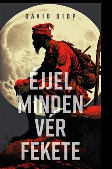 David Diop - Éjjel minden vér fekete