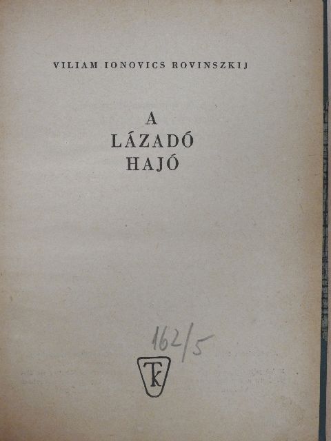 Viliam Ionovics Rovinszkij - A lázadó hajó [antikvár]