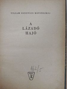 Viliam Ionovics Rovinszkij - A lázadó hajó [antikvár]