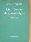 Legány Dezső - Liszt Ferenc Magyarországon [antikvár]