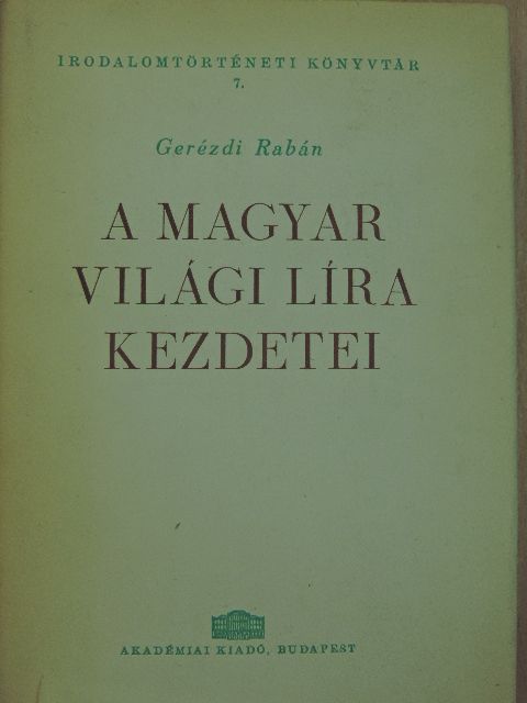 Gerézdi Rabán - A magyar világi líra kezdetei [antikvár]