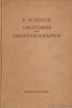 Schieck, F. - Grundriss der Augenheilkunde [antikvár]