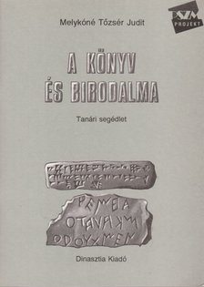 Melykóné Tőzsér Judit - A könyv és birodalma [antikvár]
