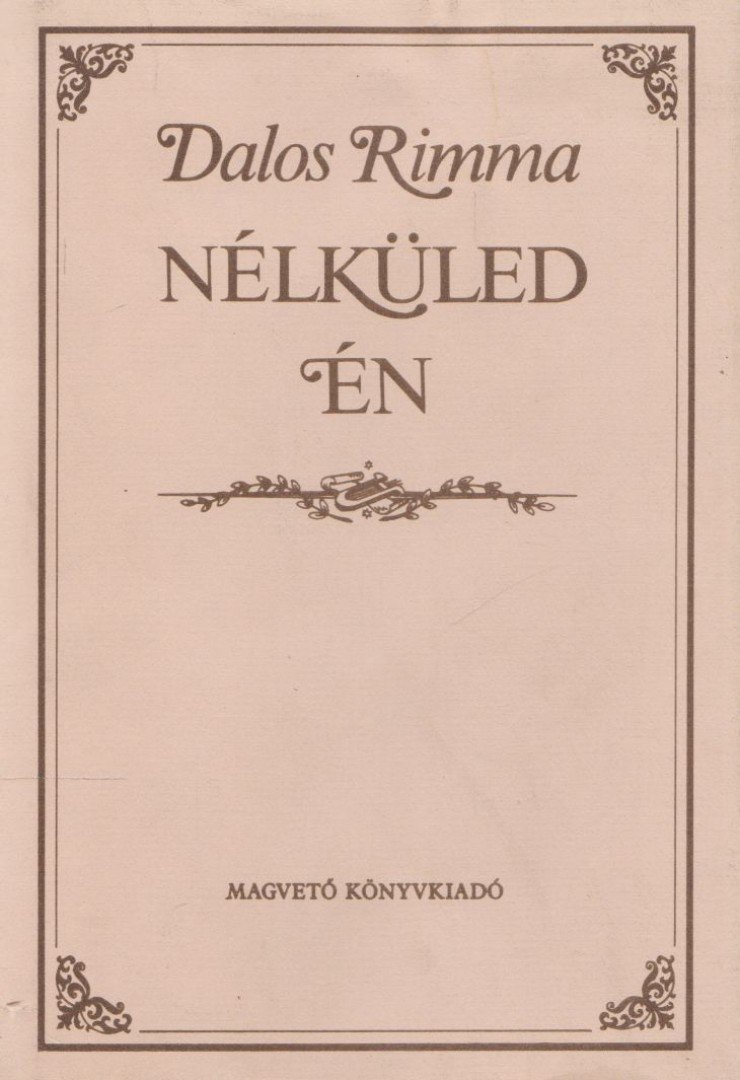 Dalos Rimma - Nélküled én [antikvár]