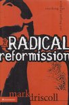 Driscoll, Mark - The Radical Reformission [antikvár]