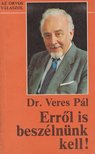 Veres Pál.dr. - Erről is beszélnünk kell! [antikvár]