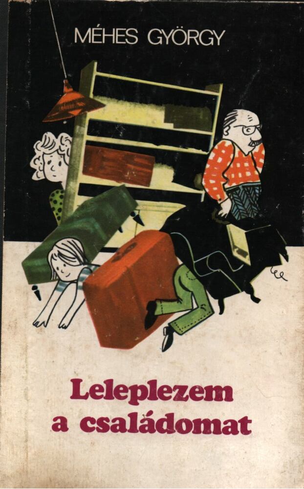 Méhes György - Leleplezem a családomat [antikvár]