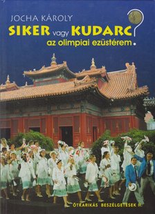 Jocha Károly - Siker vagy kudarc az olimpiai ezüstérem? [antikvár]