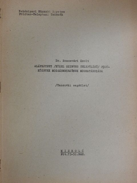 Dr. Somosvári Zsolt - Aláfejtett /Közel szintes településű/ Fedükőzetek mozgásmezejének meghatározása [antikvár]