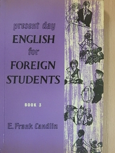 E. Frank Candlin - Present Day English for Foreign Students Book 3. [antikvár]