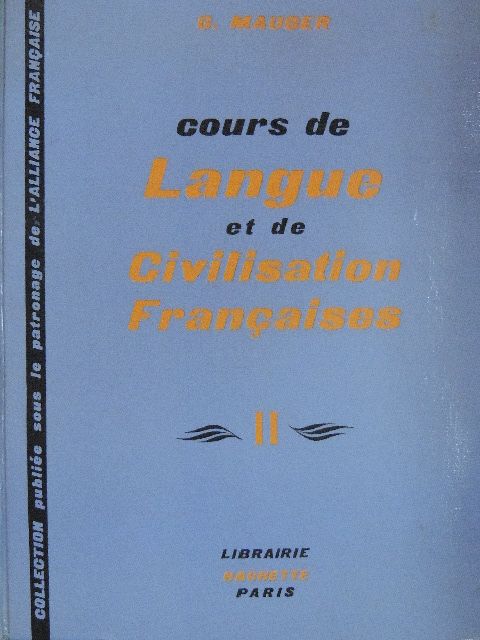 G. Mauger - Cours de Langue et de Civilisation Francaises II. [antikvár]
