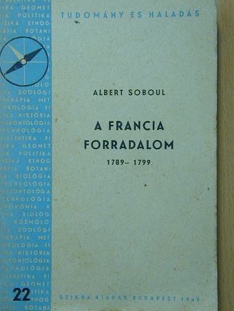Albert Soboul - A francia forradalom 1789-1799 [antikvár]