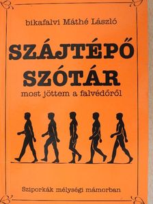 Bikafalvi Máthé László - Szájtépő szótár [antikvár]