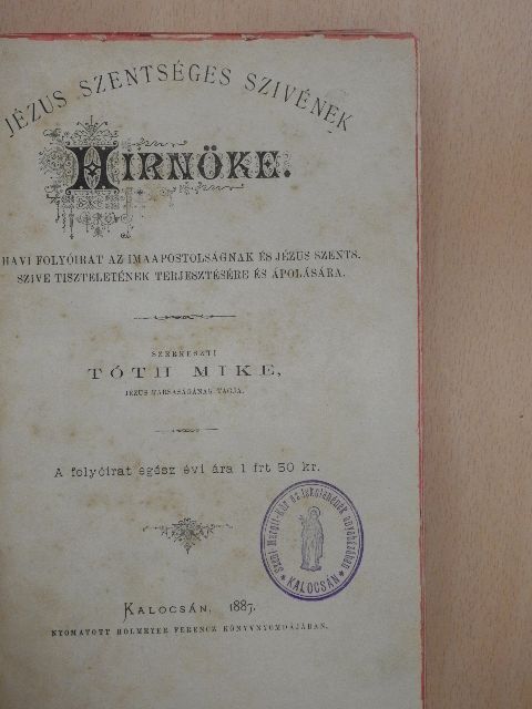 Misek Lajos - Jézus Szentséges Szivének Hirnöke 1887. január-december/1888. (nem teljes évfolyam) [antikvár]