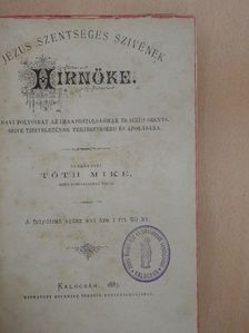 Misek Lajos - Jézus Szentséges Szivének Hirnöke 1887. január-december/1888. (nem teljes évfolyam) [antikvár]