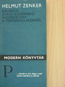 Helmut Zenker - Kassbach, avagy közérdekű megfigyelések a tengerimalacokról [antikvár]