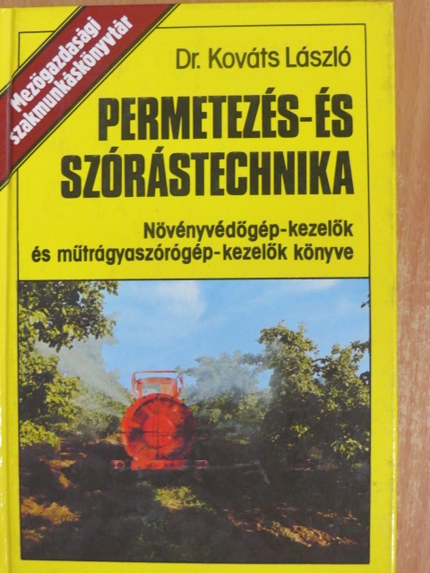 Dr. Kováts László - Permetezés- és szórástechnika [antikvár]