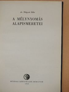 Dr. Tölgyesi Béla - A mélynyomás alapismeretei [antikvár]