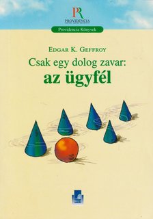 Edgar K. Geffroy - Csak egy dolog zavar: az ügyfél [antikvár]