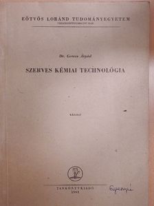 Dr. Gerecs Árpád - Szerves kémiai technológia II.  [antikvár]