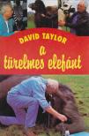 TAYLOR, DAVID - A türelmes elefánt [antikvár]