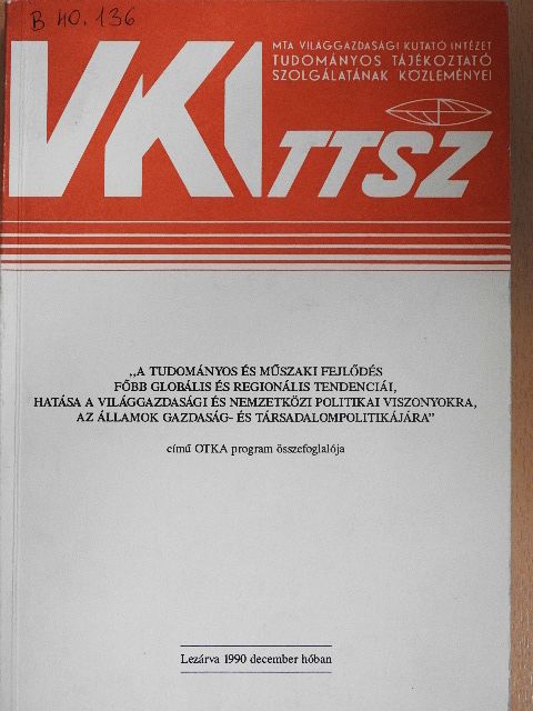 Kőrösi István - "A tudományos és műszaki fejlődés főbb globális és regionális tendenciái, hatása a világgazdasági és nemzetközi politikai viszonyokra, az államok gazdaság- és társadalompolitikájára" című OTKA program összefogla [antikvár]