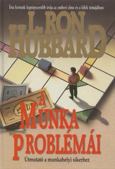 L. RON HUBBARD - A munka problémái [antikvár]