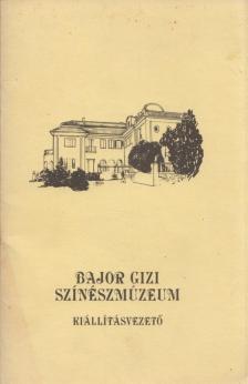 Török Margit - Bajor Gizi Színészmúzeum Kiállításvezető [antikvár]