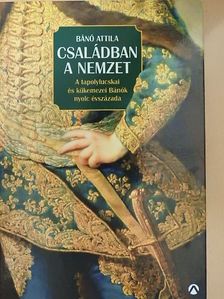 Bánó Attila - Családban a nemzet [antikvár]