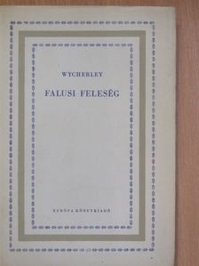 William Wycherley - Falusi feleség [antikvár]