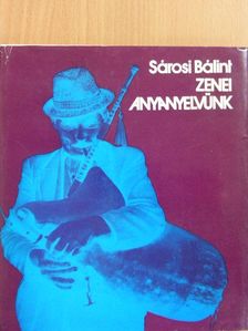 Sárosi Bálint - Zenei anyanyelvünk [antikvár]