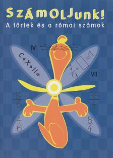 Török Ágnes - Számoljunk! A törtek és a római számok [antikvár]