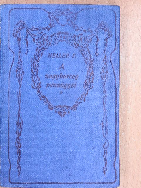 Frank Heller - A nagyherceg pénzügyei [antikvár]