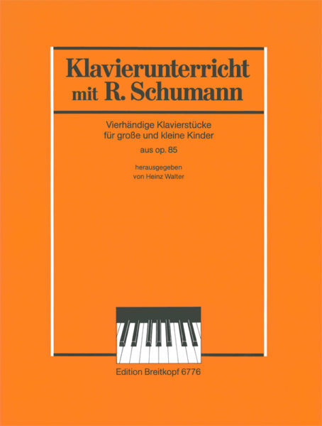 Schumann, Robert - KLAVIERUNTERRICHT MIT R. SCHUMANN. VIERHÄNDIGE KLAVIERSTÜCKE