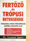 Dr. Axmann Ágnes - Fertőző és trópusi betegségek [antikvár]