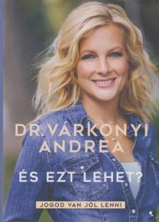 Dr. Várkonyi Andrea - És ezt lehet? [antikvár]