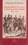 Pasquale Fornaro - Risorgimento italiano e questione ungherese (1849-1867) [antikvár]
