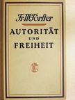 Fr. W. Foerster - Autorität und Freiheit [antikvár]