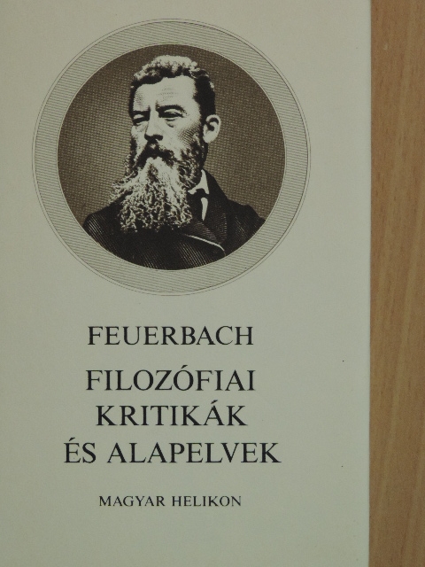 Ludwig Feuerbach - Filozófiai kritikák és alapelvek [antikvár]