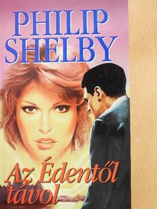 Philip Shelby - Az Édentől távol [antikvár]